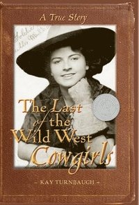 bokomslag The Last of the Wild West Cowgirls: A True Story