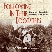 bokomslag Following In Their Footsteps: Historical Hikes of the Northern Front Range
