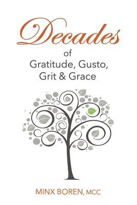 Decades of Gratitude, Gusto, Grit and Grace 1