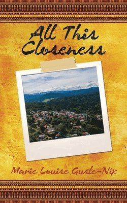 Marie Louise Guste-Nix - All This Closeness, Häftad