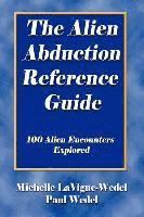 The Alien Abduction Reference Guide: 100 Alien Encounters Explored 1