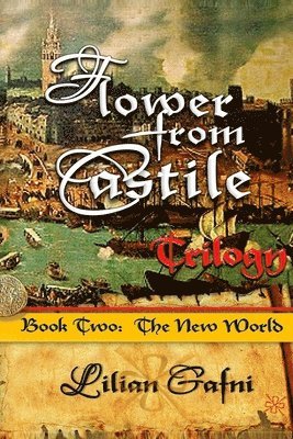 Flower from Castile Trilogy - Book Two 1