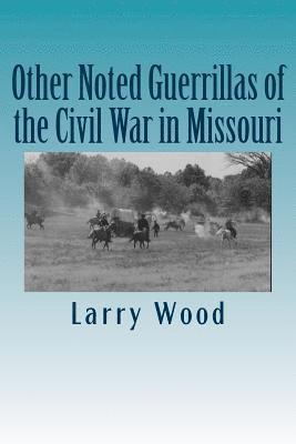 bokomslag Other Noted Guerrillas of the Civil War in Missouri