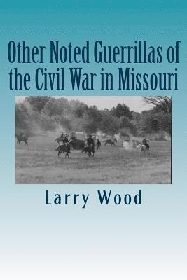 bokomslag Other Noted Guerrillas of the Civil War in Missouri