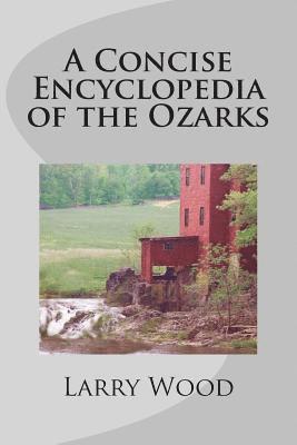 A Concise Encyclopedia of the Ozarks 1