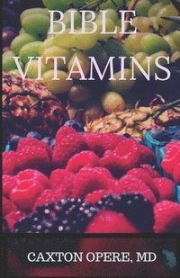 bokomslag Bible Vitamins: Brain Research, Neuroplasticity and The Untapped Power Bible Verses