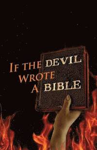 bokomslag If the Devil Wrote a Bible