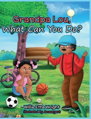 Grandpa Lou, What Can You Do? 1