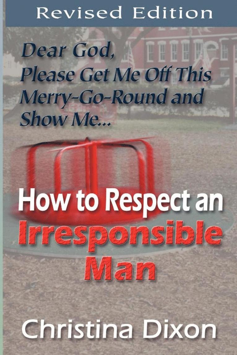 How to Respect an Irresponsible Man - REVISED EDITION 1