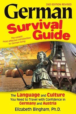 Elizabeth Bingham - German Survival Guide: The Language and Culture You Need to Travel with Confidence in Germany and Austria, Häftad