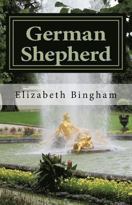 bokomslag German Shepherd: A Guided Tour Through Germany and Austria with a Faithful Companion