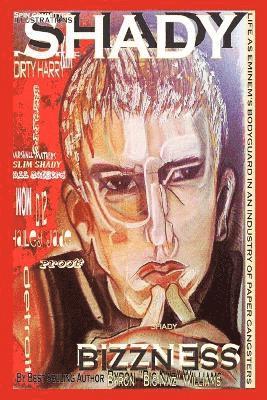 "Shady Bizzness' Life as Eminem's Bodyguard in an Industry of Paper Gangsters"