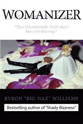bokomslag "WOMANIZER' Thee Uncomfortable Truth About Men and Marriage"