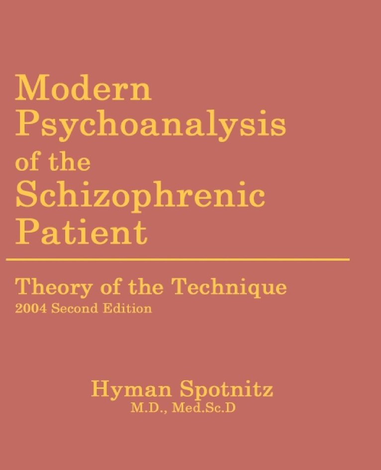 Modern Psychoanalysis of the Schizophrenic Patient 1