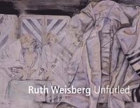 bokomslag Ruth Weisberg Unfurled