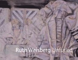 Ruth Weisberg Unfurled