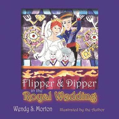 bokomslag Flipper & Dipper in the Royal Wedding