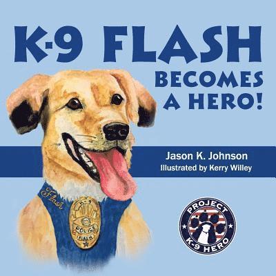 K-9 Flash Becomes A Hero! 1