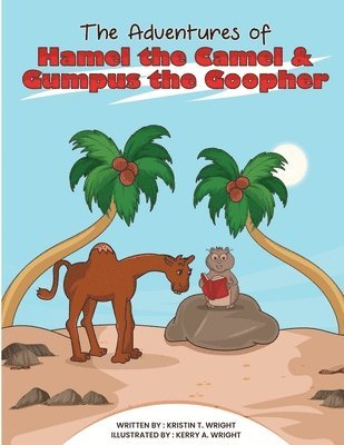Adventures of Hamel the Camel and Gumpus the Goopher