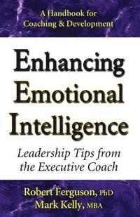 bokomslag Enhancing Emotional Intelligence: Leadership Tips from the Executive Coach