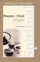 bokomslag Spiritual Chocolate: Prayer-Filled Delights