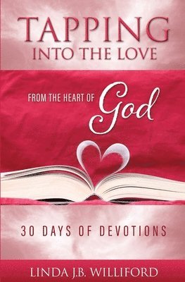 Linda J B Williford, Linda J. B. Williford, Linda J.B. Williford - Tapping into the Love, Häftad