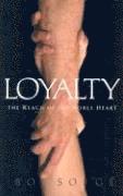 Bob Sorge - Loyalty: The Reach of the Noble Heart, Häftad