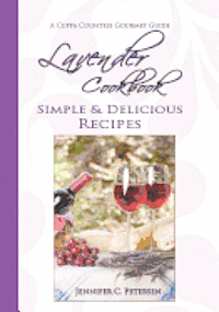 bokomslag Lavender Cookbook: Simple & Delicious Recipes: A Cuppa Countess Gourmet Guide