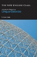 The New English Class: A Guide to the Writing Game Lingua Galaxiae 1