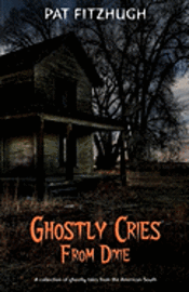 Ghostly Cries From Dixie 1