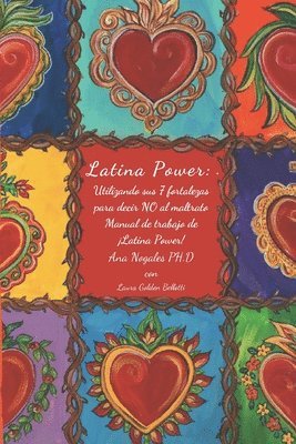 bokomslag ¡Latina Power!: Utilizando sus 7 fortalezas para decir NO al maltrato: Manual de Trabajo de ¡Latina Power!