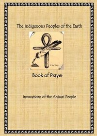 bokomslag The Indigenous Peoples of the Earth Book of Prayer