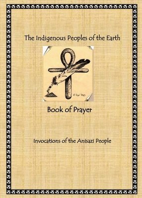 bokomslag Indigenous Peoples of the Earth Book of Prayer