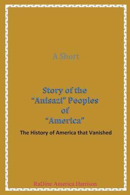 bokomslag A Short Story of the Anisazi Peoples of America