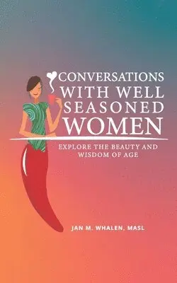 Jan M Whalen - Conversations with Well Seasoned Women, Häftad. Tillgänglighet: Lägg i varukorg