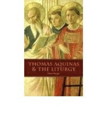 bokomslag Thomas Aquinas and the Liturgy