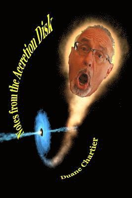 Notes from the Accretion Disk