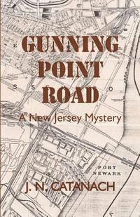 bokomslag Gunning Point Road: A New Jersey Mystery