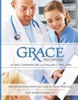 bokomslag Grace Prescriptions DVD Series Participant Workbook