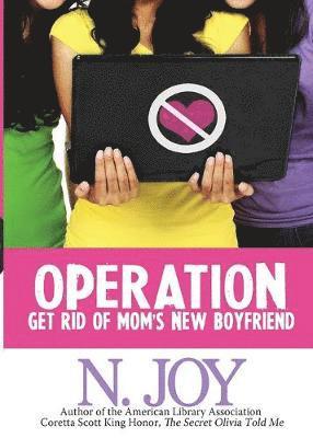 N Joy, Joylynn Ross - Operation Get Rid of Mom's New Boyfriend, Häftad