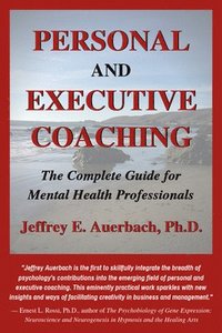 bokomslag Personal and Executive Coaching: The Complete Guide for Mental Health Professionals