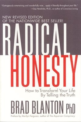 Radical Honesty: How to Transform Your Life by Telling the Truth 1