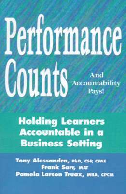 Tony Alessandra, Frank Sarr, Pamela Larson Truax, Frank W. Sarr - Performance Counts and Accountability Pays, Häftad