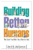 Building Better Humans