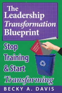 bokomslag Leadership Transformation Blueprint (Paperback): Stop Training and Start Transforming