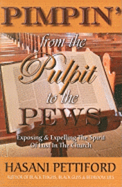 bokomslag Pimpin' from the Pulpit to the Pews: Explosing & Expelling the Spirit of Lust in the Church