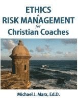 bokomslag Ethics & Risk Management for Christian Coaches