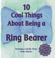 Penelope Colville Paine - Paine, P: 10 Cool Things about Being a Ring Bearer, Inbunden