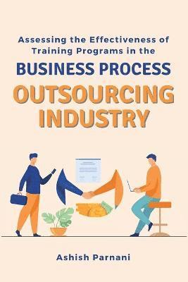 Ashish Parnani - Assessing the Effectiveness of Training Programs in the Business Process Outsourcing Industry, Häftad