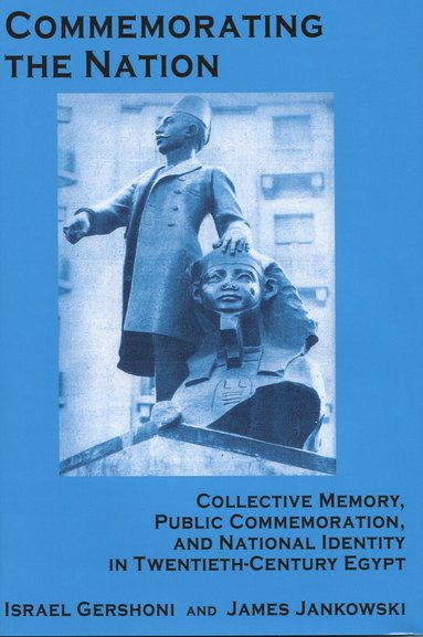 Israel Gershoni, James Jankowski - Commemorating the Nation, Inbunden
